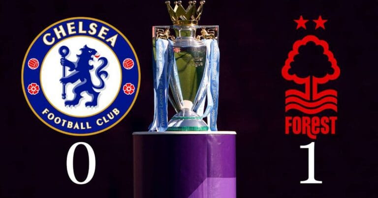 Chelsea 0-1 Nottingham Forest: Match Report & Player Ratings