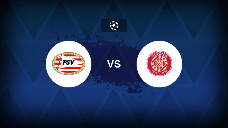 Champions League: PSV vs Girona – Preview, predictions, tips, offers and odds